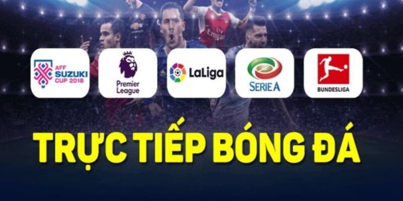 Trực Tiếp Bóng Đá – Trải Nghiệm Sân Cỏ Mọi Lúc Mọi Nơi 3 Link xem bóng đá trực tiếp uy tín